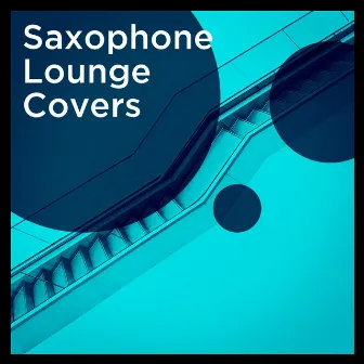 Saxophone Lounge Covers by Unknown Artist