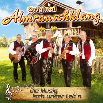 Die Musig isch unser Leb'n by Orig. Almrauschklang