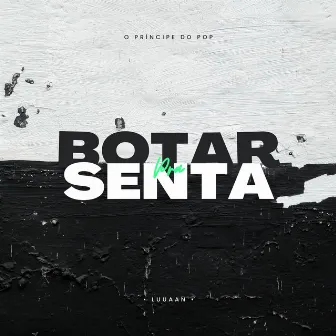 Botar pra Senta by Luuaan