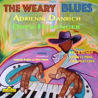 The Weary Blues: Drew Hemenger Songs by Adrienne Danrich