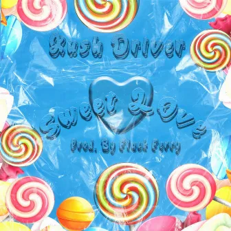 Sweet Love by Kush Driver