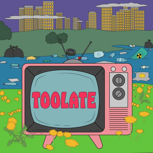 TOOLATE