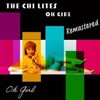 Oh Girl (Remastered 2022) (Rerecording) by The Chi-Lites