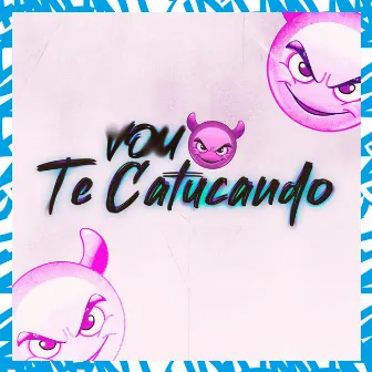 Vou Te Catucando by MC DZL