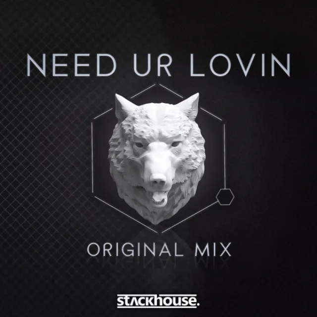 Need Ur Lovin - Original Mix