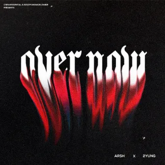 Over Now by 2YUNG