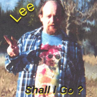 Shall I Go by Lee