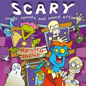 Scary: Songs, Spooks and Sound Effects by Steve Allan Jones