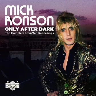 Only After Dark: The Complete Mainman Recordings by Mick Ronson