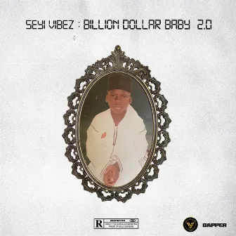 Billion Dollar Baby 2.0 by Seyi Vibez