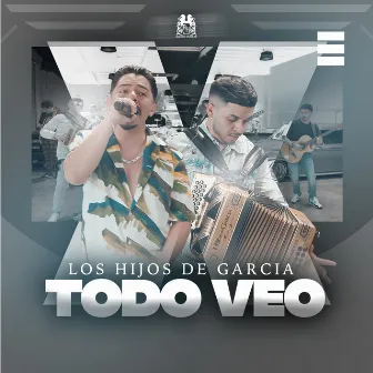 Todo Veo by Los Hijos De Garcia