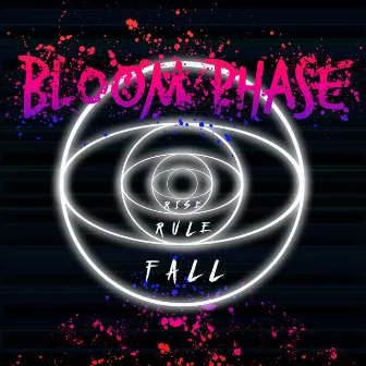 Rise Rule Fall by Bloom Phase