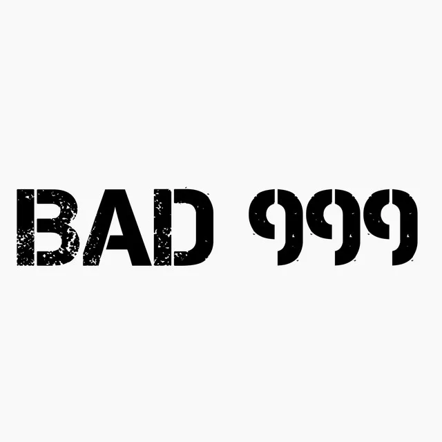 BAD 999