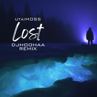 Lost (djhoohaa Remix) by utaiMOSS