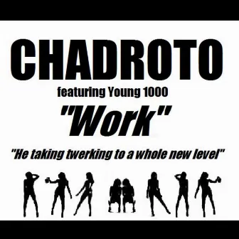 Work - Single by Chadroto