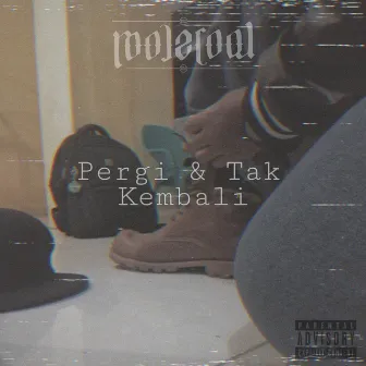 Pergi & Tak Kembali by Molecool