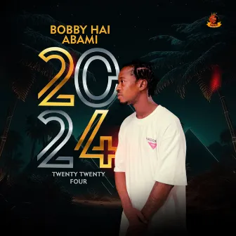 2024 (Twenty Twenty Four) by Bobby Hai Abami