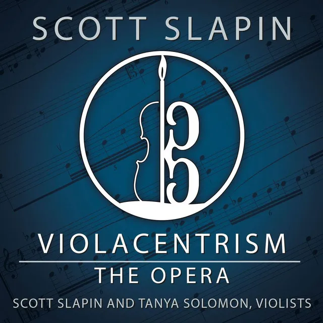 Violacentrism: The Opera