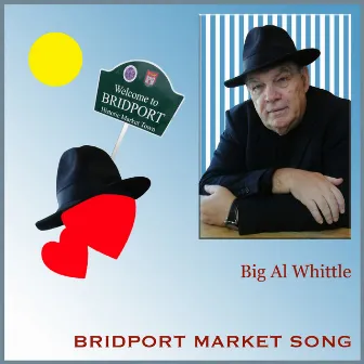 Bridport Market Song by Big Al Whittle