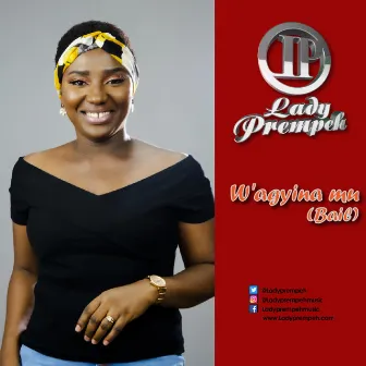 W'agyina Mu by Lady Prempeh