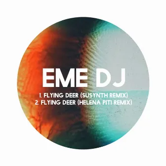 Flying Deer (Remixes) by Eme DJ