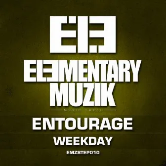 Weekday by Entourage