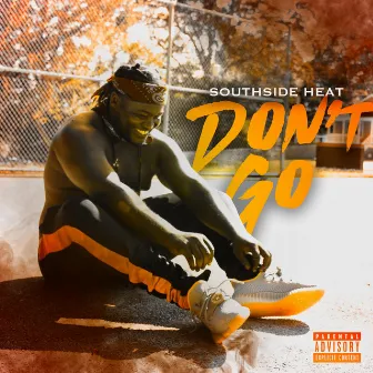 Don't Go by Southside Heat