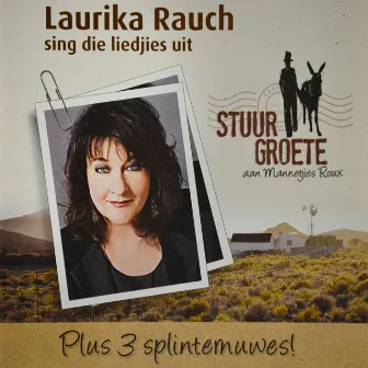 Laurika Rauch Sing Die Liedjies Uit (Stuur Groete Aan Mannetjies Roux) by Laurika Rauch