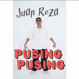 Pusing Pusing by Juan Reza