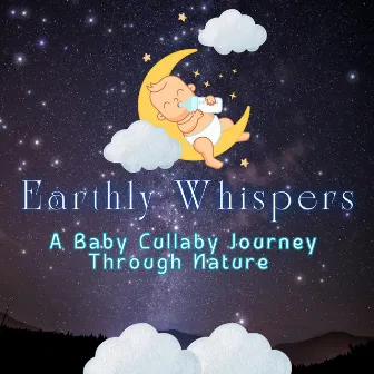 Earthly Whispers - A Baby Lullaby Journey Through Nature by Nature Vibrations