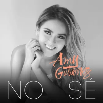 No Sé (Balada) by Amy Gutiérrez