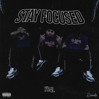 Stay Focused by Yb4l