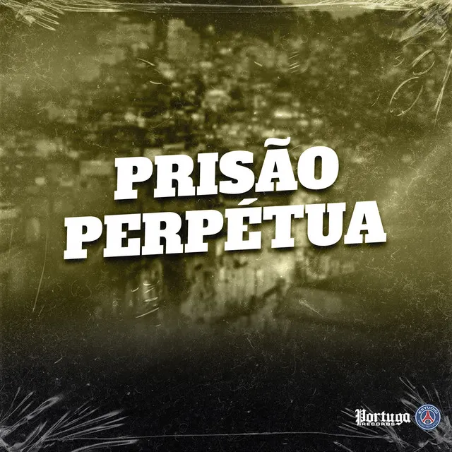 PRISÃO PERPETUA