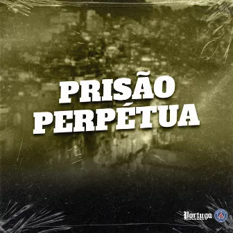 PRISÃO PERPETUA by DJ KR O MALVADAO