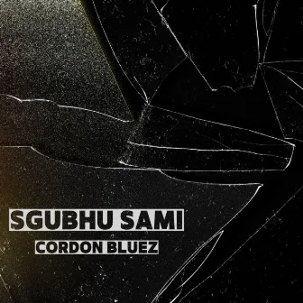 Sgubhu sami by Cordon Bluez