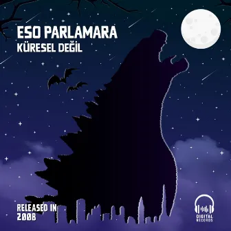 Küresel Değil by Eso Parlamara