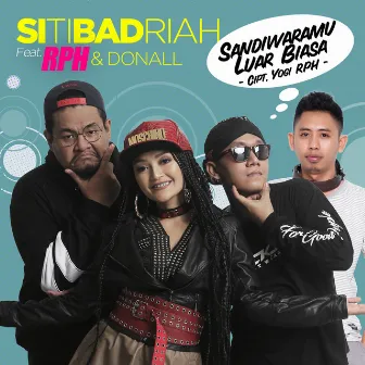 Sandiwaramu Luar Biasa (feat. RPH & Donall) by Siti Badriah