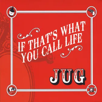 If That's What You Call Life by Jug