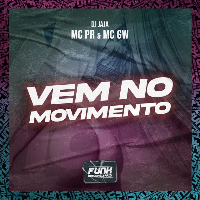 VEM NO MOVIMENTO (feat. Funk Universitário)