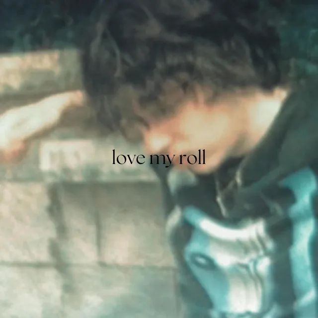 love my roll / goin far