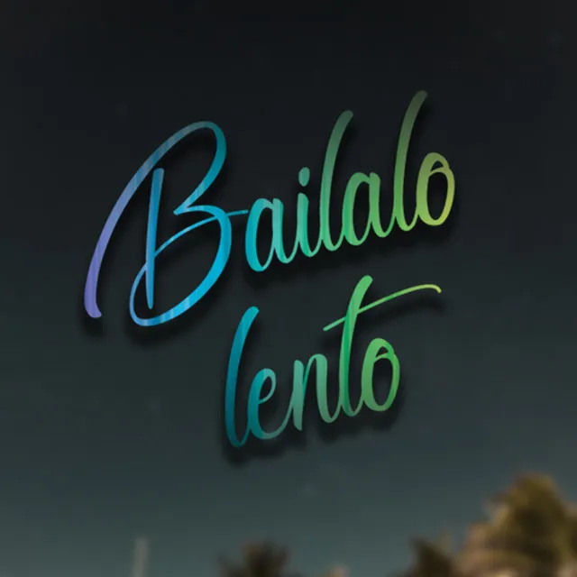 Bailalo Lento