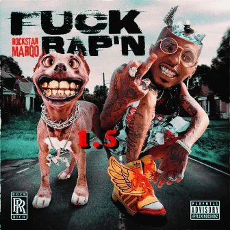 Fuck Rap'N 1.5 by RockStar Marqo