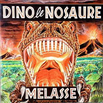 Dino le Nosaure by Melasse