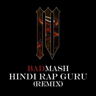 Hindi Rap Guru (Remix) by Badmash