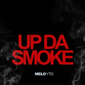 Up da Smoke by Melo YTO