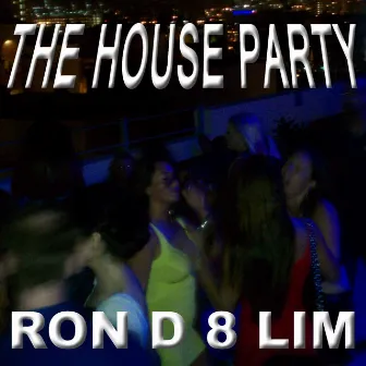 The House Party EP by Ron D 8 Lim