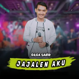 Jajalen Aku by Gilga Sahid