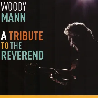 A Tribute to the Reverend by Woody Mann