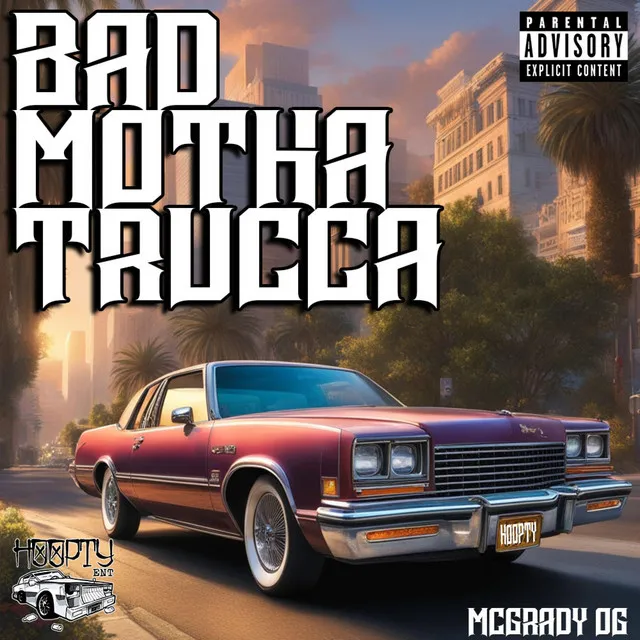 Bad Motha Trucca