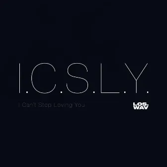 I.C.S.L.Y. by Los.Wav